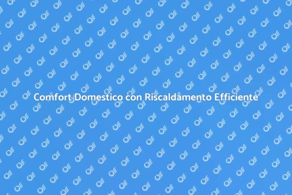 Il Futuro del Riscaldamento Domestico