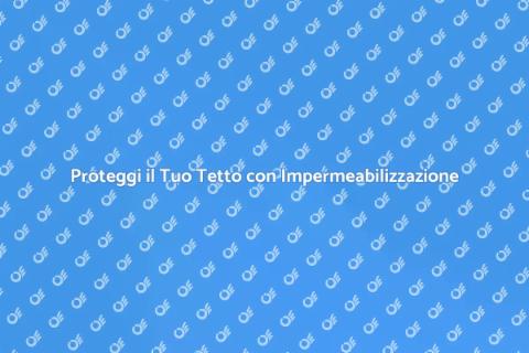 Impermeabilizzazione Tetto in Tegole