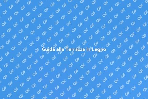 Progettare una Terrazza in Legno