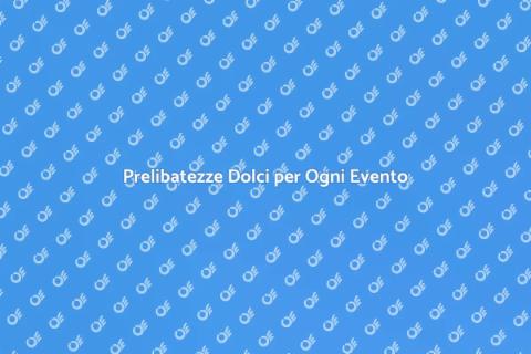 Catering Dolci e Pasticceria Speciali