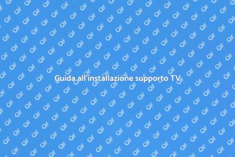 Installazione supporto TV: guida pratica