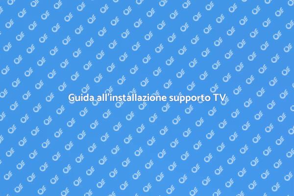Supporto TV: installazione semplice e veloce