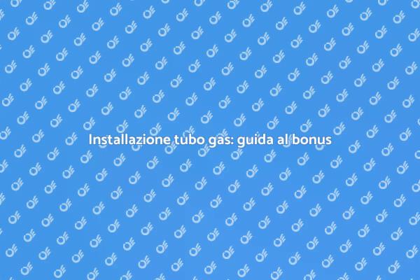 Bonus Ristrutturazioni: installa il gas