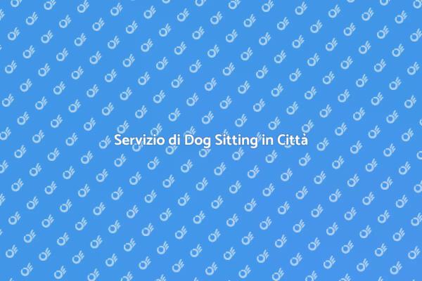 Dog Sitting: Cura e Sicurezza per Cani