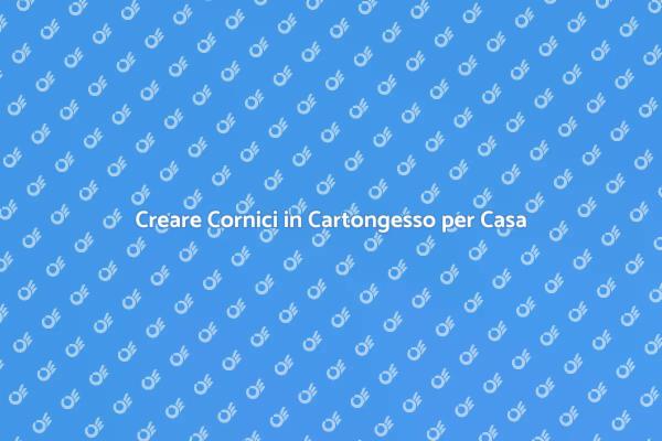 Progetta Cornici in Cartongesso Facili