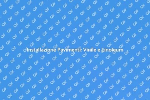 Pavimenti in Vinile e Linoleum