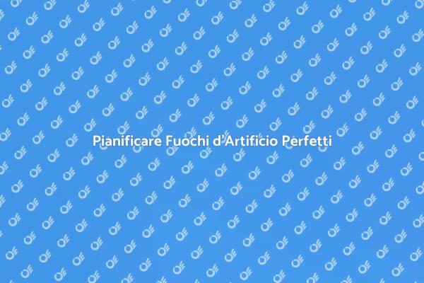Guida all'Installazione di Fuochi d'Artificio