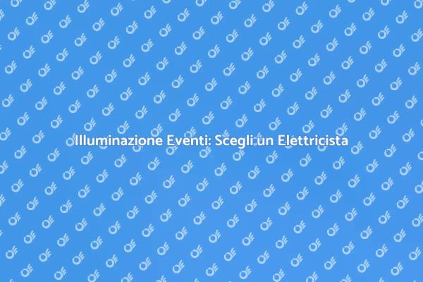 Perché Scegliere un Elettricista per Eventi