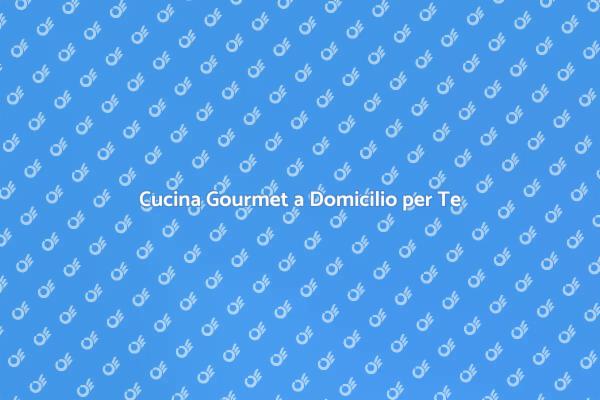 Gusto Esclusivo con Cuoco a Domicilio