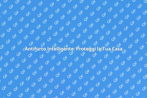 Sicurezza Domestica con Automazione Avanzata