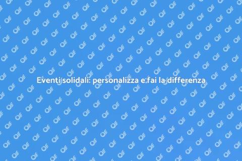 Prodotti personalizzati per eventi solidi