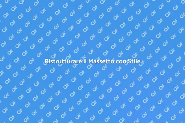 Massetto: Ristrutturazione per il Tuo Spazio