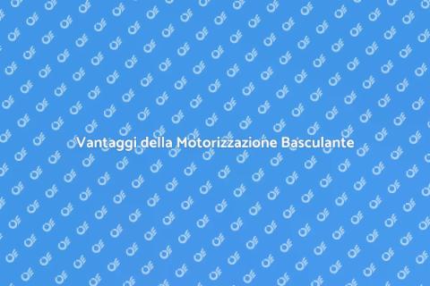 Motorizzazione Basculante: Vantaggi e Funzionalità