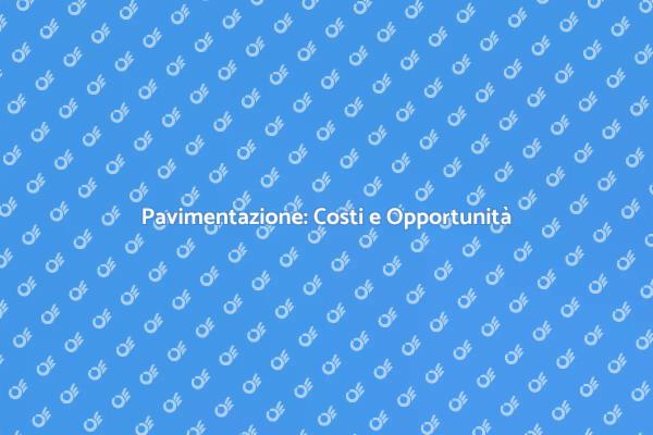 Investi nella Pavimentazione Ideale
