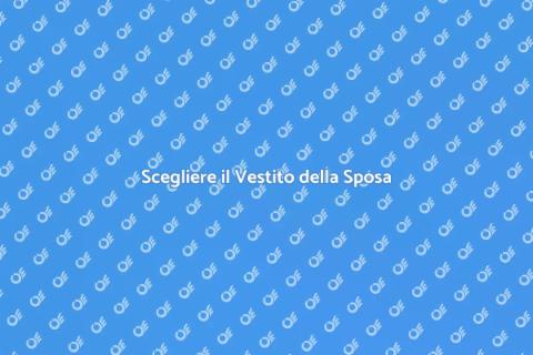 Il Vestito della Sposa per il Matrimonio
