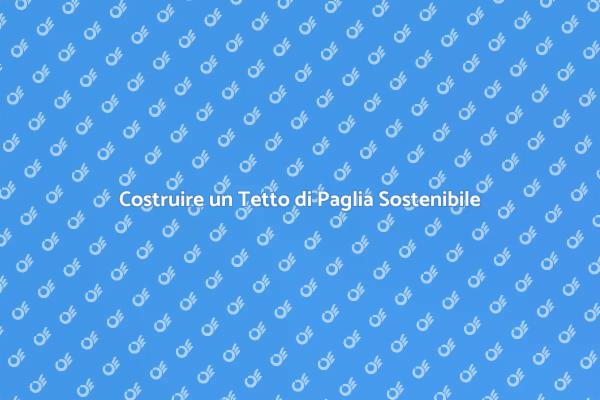 Tetto di Paglia: Ecologia e Design