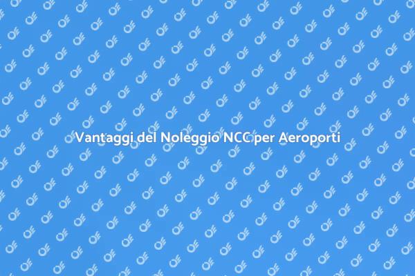 NCC: Il Miglior Trasporto per Aeroporti
