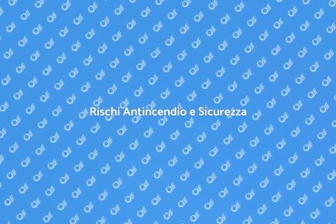 Sicurezza Antincendio e Rischi