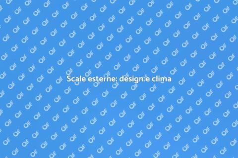 Scale esterne: adattarle al clima
