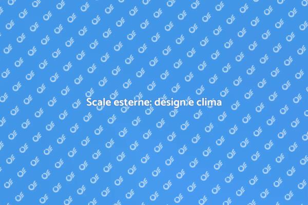Scale esterne per ogni clima