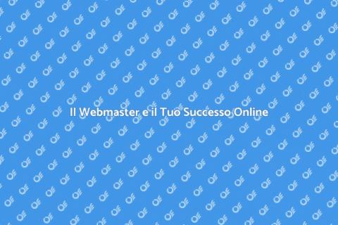Webmaster: Chiave per il Successo