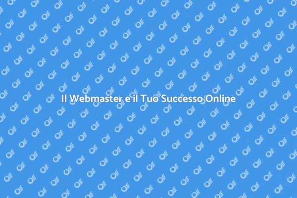 Il Ruolo Essenziale del Webmaster