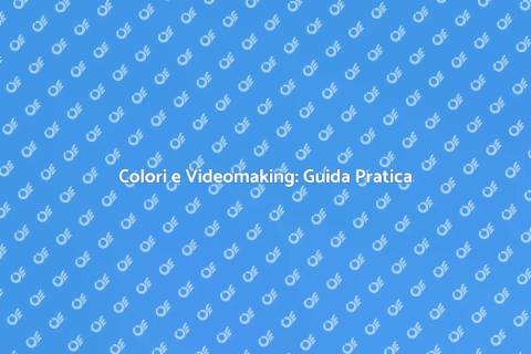 Teoria del Colore nel Videomaking