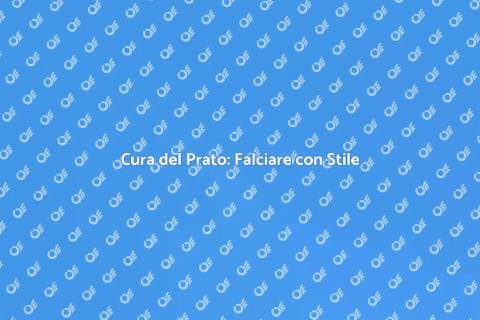 Falciare il Prato: Guida al Giardino