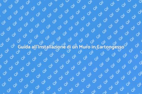 Muro in Cartongesso: Installazione Facile