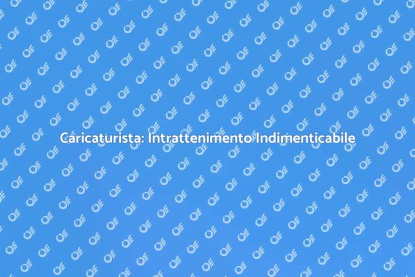 Caricaturista per Eventi: Un Must!