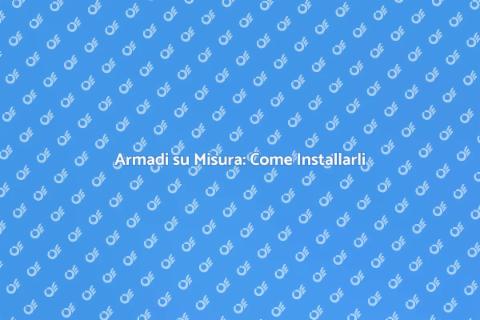 Installare Armadi: Guida Completa
