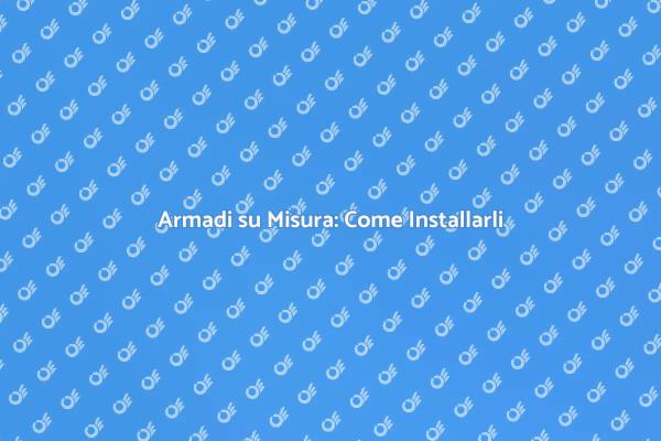 Come Installare Armadi in Casa