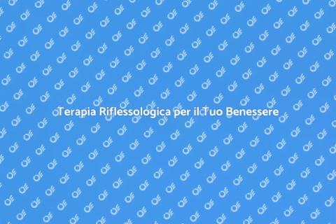 Massaggio Riflessologico: Benessere Totale