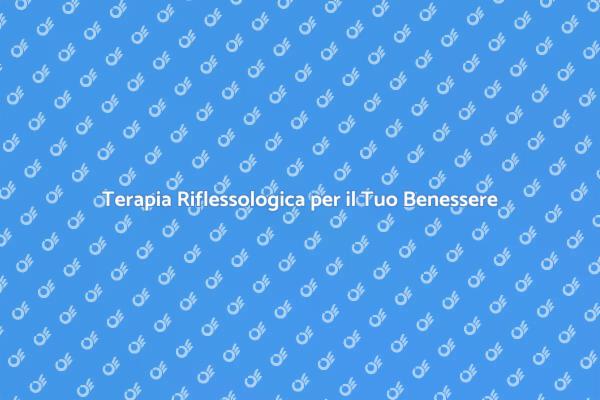 Massaggio Riflessologico: Una Via al Benessere