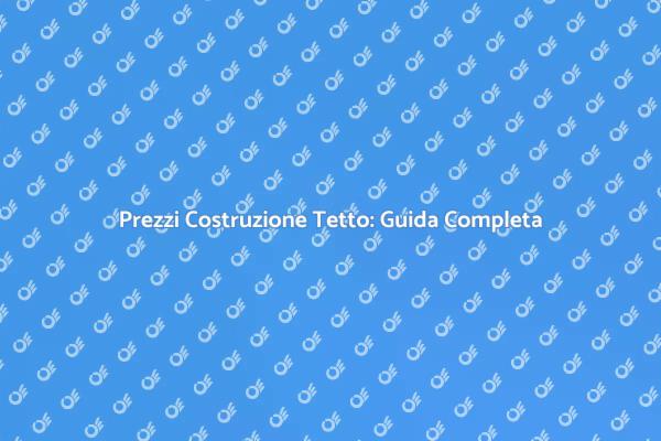 Costi e Vantaggi di un Buon Tetto