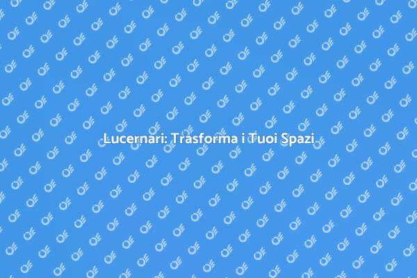 Illumina la Tua Casa con un Lucernario