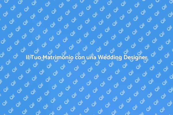 Come Scegliere una Wedding Designer