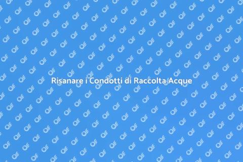 Bonifica Condotti Raccolta Acque