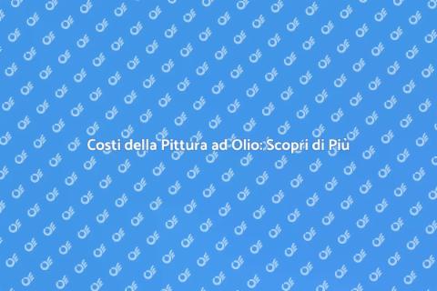 Quanto Costa Pitturare ad Olio?
