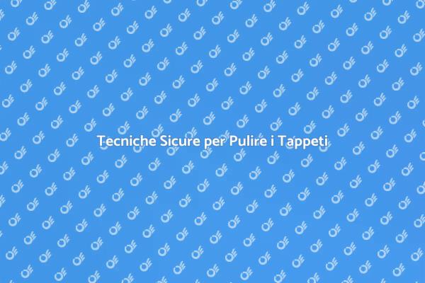 Come Pulire un Tappeto Senza Danni