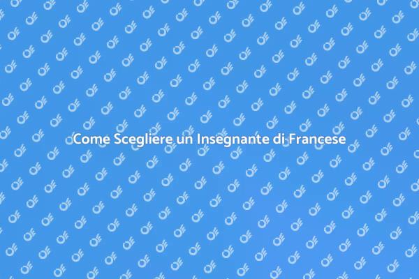 Migliora il Tuo Francese con un Insegnante
