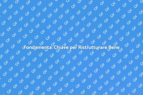 Ristrutturare Fondamenta Immobiliari