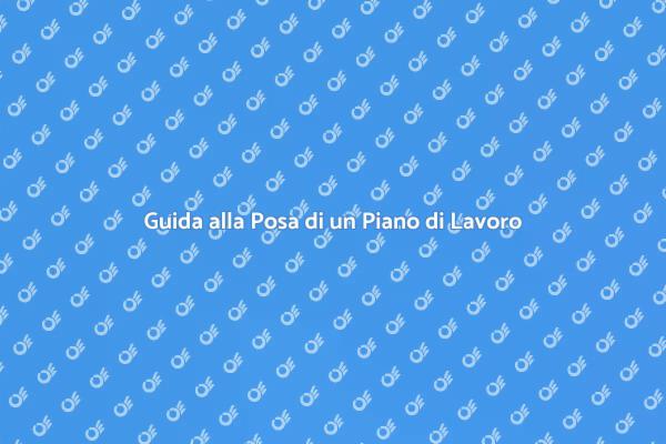 Come Posare un Piano di Lavoro in Cucina
