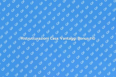 Ristrutturare Casa con Bonus 110