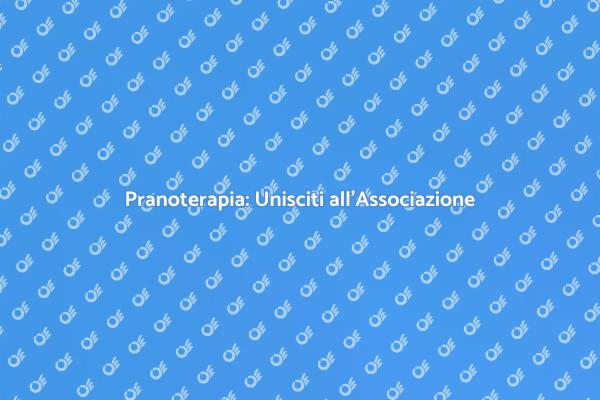 Potenzia il tuo Benessere con la Pranoterapia