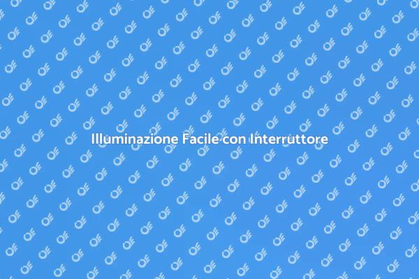 Semplifica l'Illuminazione della Tua Casa