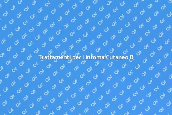Terapia per Linfoma Cutaneo Primario