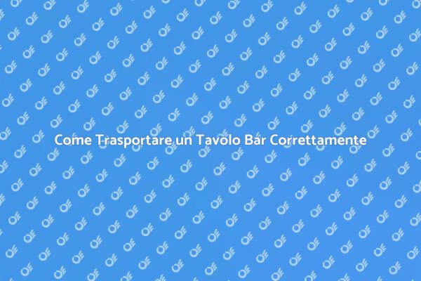 Trasporto Sicuro di un Tavolo Bar