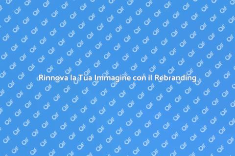 Rebranding Aziendale: Rinnova il Tuo Marchio