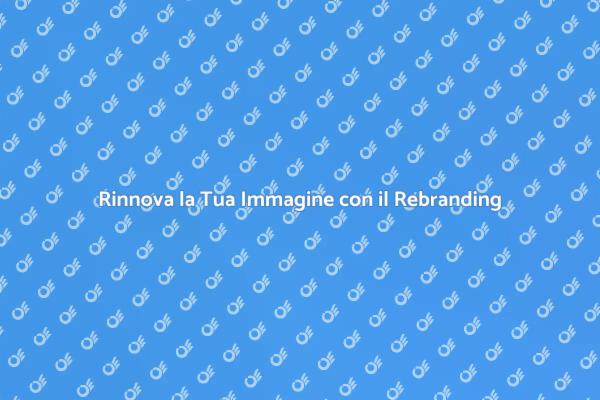 Rinnovare il Marchio: L'Arte del Rebranding